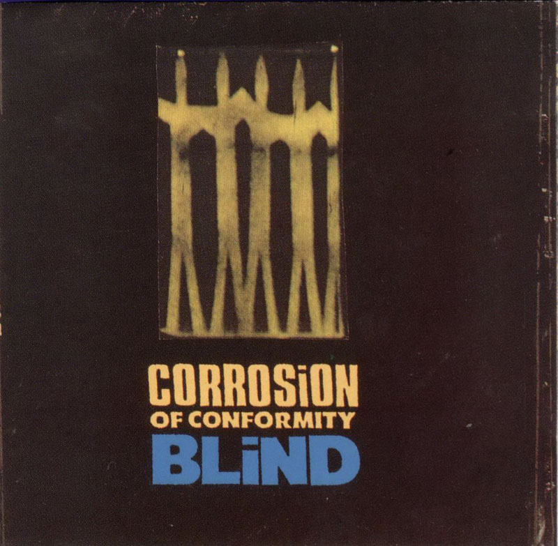 Corrosion Of Conformity  Blind  front